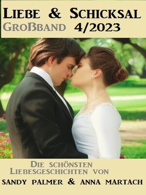 cover image of Liebe & Schicksal Großband 4/2023